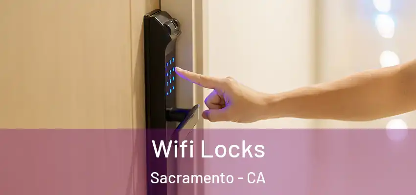 Wifi Locks Sacramento - CA